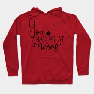 You Had Me At Woof Hoodie